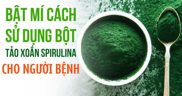 Công dụng và cách dùng bột tảo xoắn